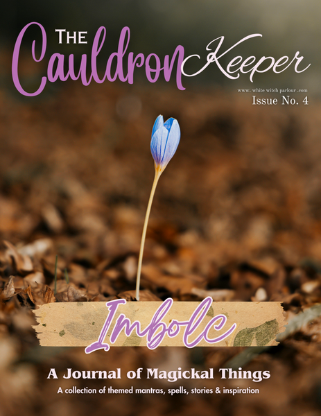 “ Imbolc ” The Cauldron Keeper 04. Instant Digital Download eMagazine . By The White Witch Parlour