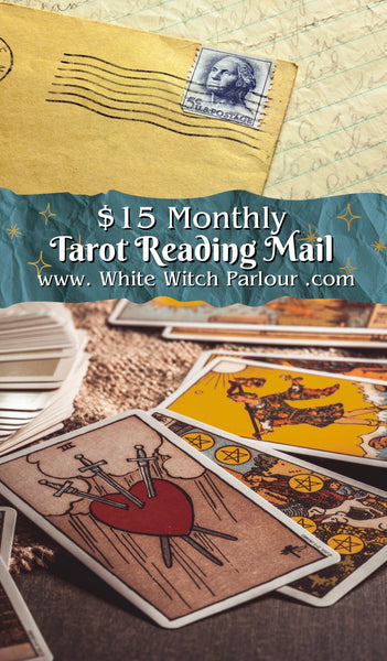 $15 Monthly Tarot Reading Mail ~ The White Witch Parlour