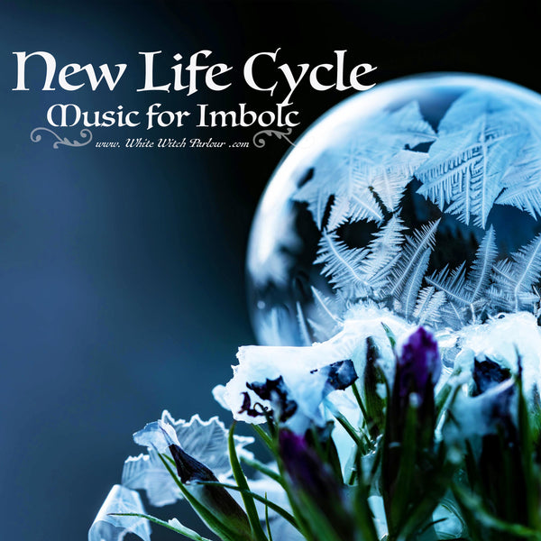 “ New Life Cycle ” Song Download Music For Imbolc By The White Witch Parlour